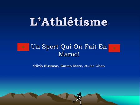 Un Sport Qui On Fait En Maroc! Olivia Kuzman, Emma Stern, et Joe Chen