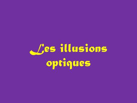 Les illusions optiques