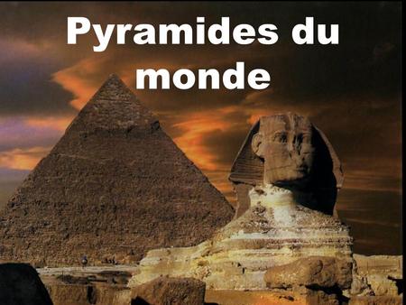 Pyramides du monde.