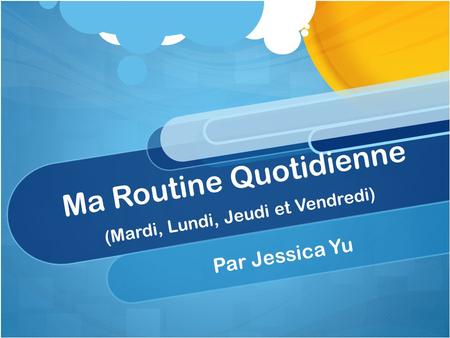 Ma Routine Quotidienne (Mardi, Lundi, Jeudi et Vendredi)