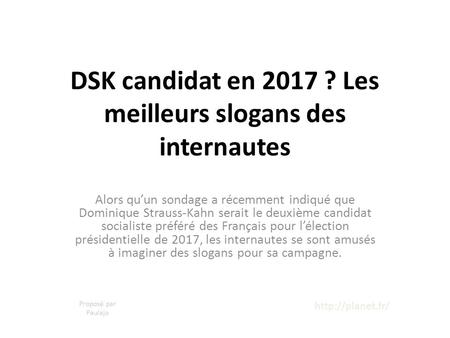 DSK candidat en 2017 ? Les meilleurs slogans des internautes