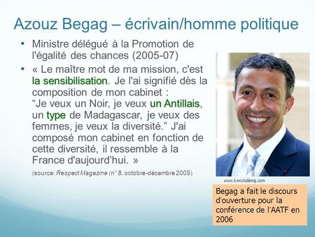 Azouz Begag – écrivain/homme politique Ministre délégué à la Promotion de l'égalité des chances (2005-07) la sensibilisation un Antillais type « Le maître.