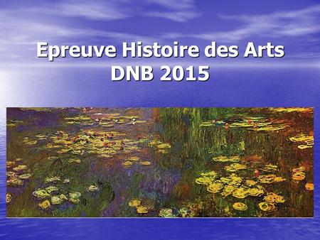 Epreuve Histoire des Arts DNB 2015