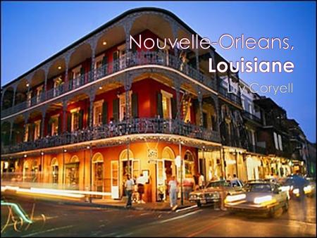  La population de la Nouvelle-Orléans a 223,388 ans a partir de 2006 dans la ville.  Devise- Dollar Americain  New Orleans has one of the largest.