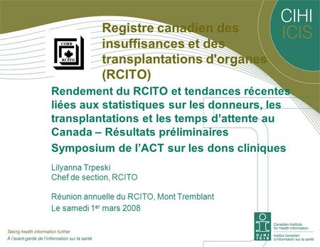 Registre canadien des insuffisances et des transplantations d'organes (RCITO) Rendement du RCITO et tendances récentes liées aux statistiques sur les donneurs,