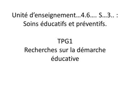 Unité d’enseignement…4. 6…. S…3. : Soins éducatifs et préventifs