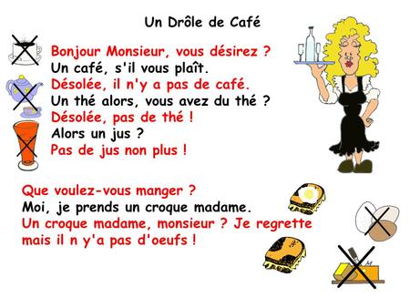 Un Drôle de Café Bonjour Monsieur, vous désirez ?