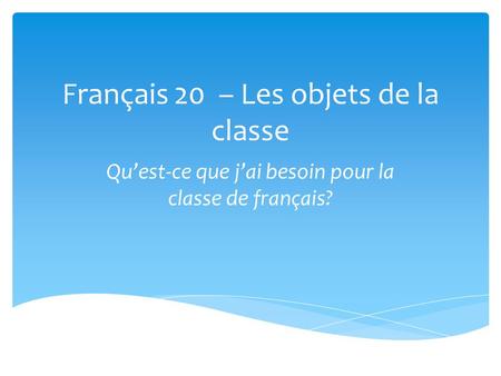 Français 20 – Les objets de la classe