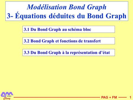Modélisation Bond Graph 3- Équations déduites du Bond Graph