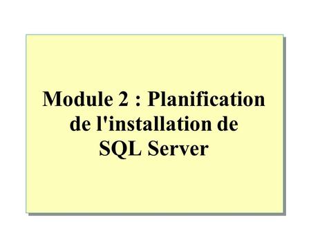 Module 2 : Planification de l'installation de SQL Server