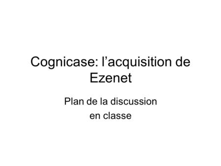 Cognicase: l’acquisition de Ezenet