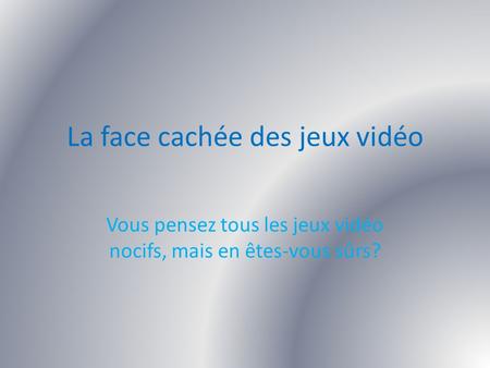 La face cachée des jeux vidéo