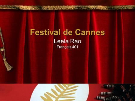 Festival de Cannes Leela Rao Français 401. L’Histoire En 1939, le Ministre français de l’Instruction Publique et des Beaux-Arts propose la création d’un.