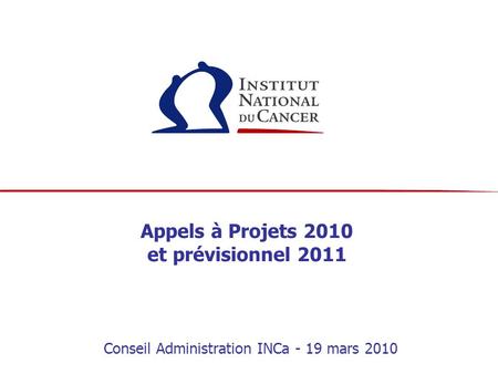 Appels à Projets 2010 et prévisionnel 2011