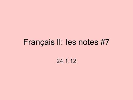 Français II: les notes #7