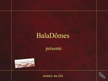 BalaDômes présente avance au clic Comme un oiseau Comme un oiseau.