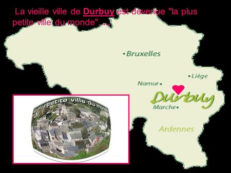 La vieille ville de Durbuy est devenue la plus petite ville du monde. ...