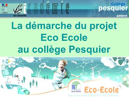 La démarche du projet Eco Ecole au collège Pesquier