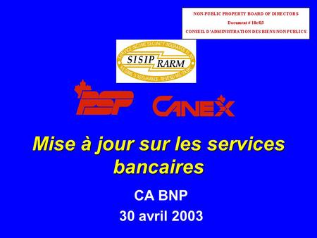 Mise à jour sur les services bancaires CA BNP 30 avril 2003.