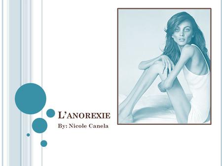 L’anorexie By: Nicole Canela.