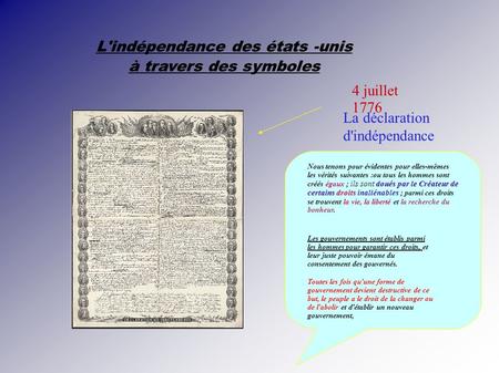 L'indépendance des états -unis à travers des symboles La déclaration d'indépendance ls sont doués par le Créateur de certains droits Nous tenons pour évidentes.