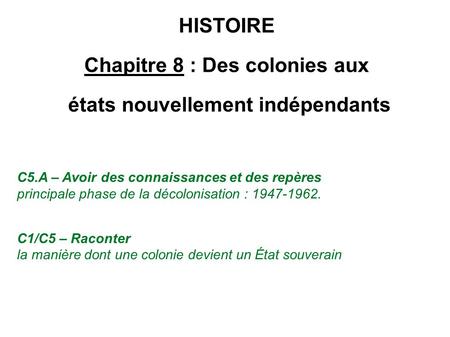 Chapitre 8 : Des colonies aux états nouvellement indépendants