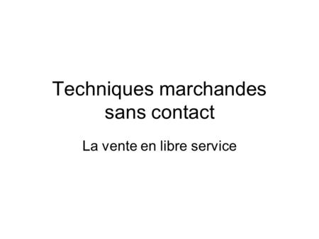 Techniques marchandes sans contact
