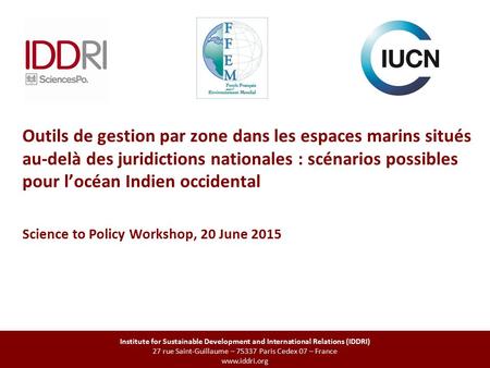 Institute for Sustainable Development and International Relations (IDDRI) 27 rue Saint-Guillaume – 75337 Paris Cedex 07 – France www.iddri.org Outils de.