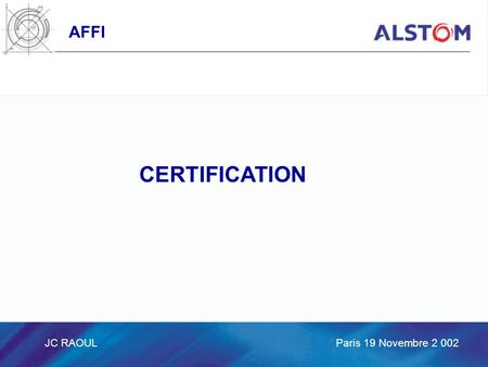 AFFI JC RAOUL Paris 19 Novembre 2 002 CERTIFICATION.
