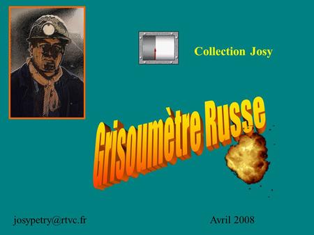 2008 Collection Josy Grisoumètre Russe.