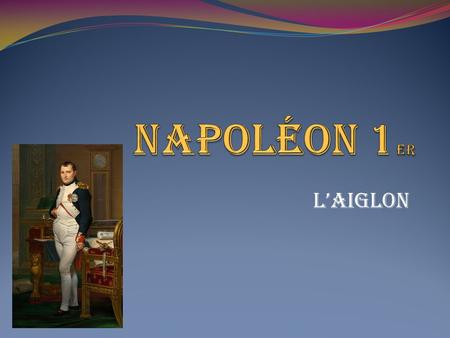 Napoléon 1er L’aiglon.