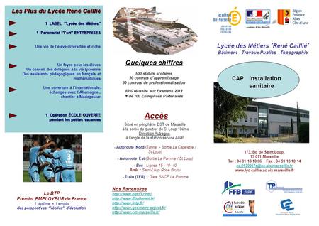Lycée des Métiers ’René Caillié’ Bâtiment - Travaux Publics - Topographie 173, Bd de Saint Loup, 13 011 Marseille Tel : 04 91 18 10 06 Fax : 04 91 18 10.