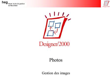 Heg Haute école de gestion de Neuchâtel Photos Gestion des images.