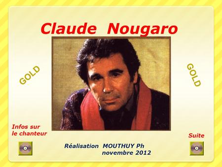 Claude Nougaro GOLD GOLD Infos sur le chanteur Suite