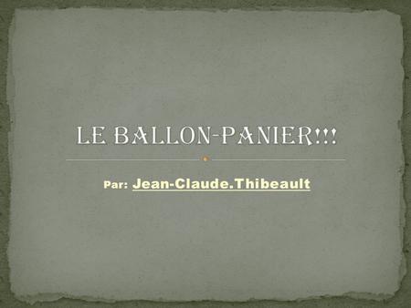 Par: Jean-Claude.Thibeault. Les dimensions Les ‘’buts’’ Les zones Le ballon.
