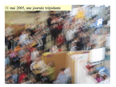 11 mai 2005, une journée trépidante. L’arrivée. Clg Paul Eluard - DIVES/MER Clg Roger Bellair - THURY-HARCOURT.