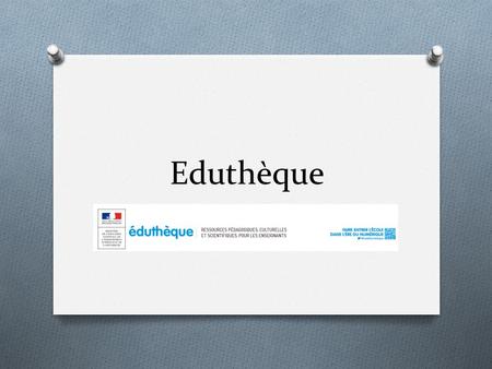 Eduthèque. Eduthèque : un portail qui donne accès à toutes les ressources pédagogiques mises à disposition par chaque organismes partenaires.