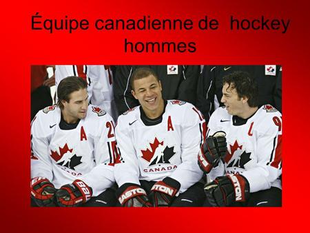 Équipe canadienne de hockey hommes. Historique Équipe Canada a été fondée en 1910 Ils ont participé 12 fois à la finale Ils ont gagné 7 médailles d’or.