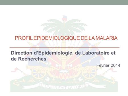PROFIL EPIDEMIOLOGIQUE DE LA MALARIA