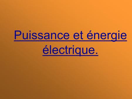 Puissance et énergie électrique.