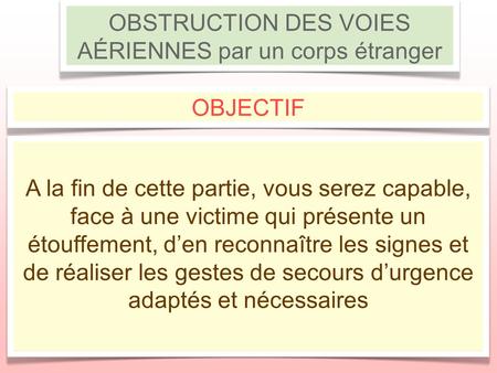 OBSTRUCTION DES VOIES AÉRIENNES par un corps étranger