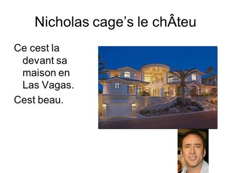 Nicholas cage’s le chÂteu Ce cest la devant sa maison en Las Vagas. Cest beau.