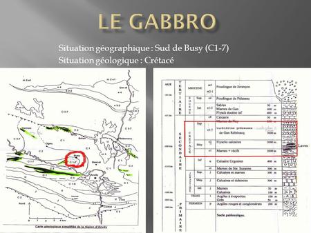 Le gabbro Situation géographique : Sud de Busy (C1-7)