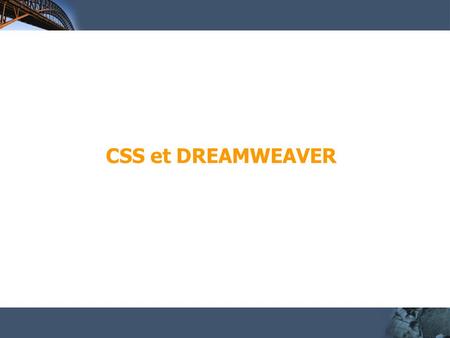 CSS et DREAMWEAVER.