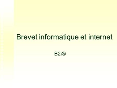 Brevet informatique et internet B2i®. 0ctobre 2005Mission TICE - Académie de Nancy-Metz2 Finalités des B2i Permettre aux élèves  d’avoir une utilisation.