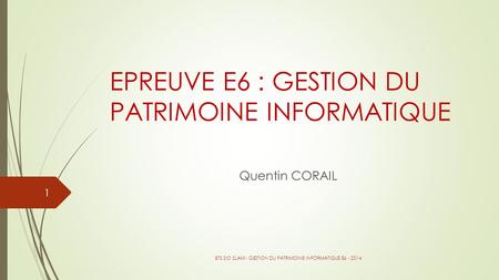 EPREUVE E6 : GESTION DU PATRIMOINE INFORMATIQUE