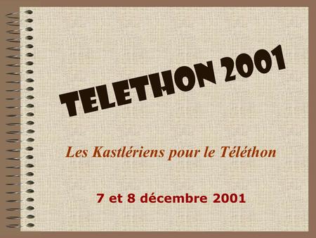 TELETHON 2001 Les Kastlériens pour le Téléthon 7 et 8 décembre 2001.