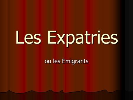 Les Expatries ou les Emigrants. Facteurs globaux favorisants Politiques.