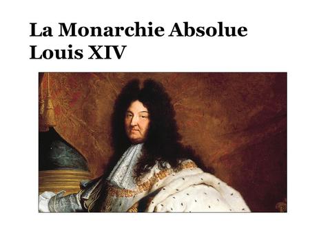 La Monarchie Absolue Louis XIV