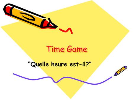 Time Game “Quelle heure est-il?”.